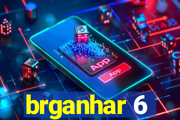 brganhar 6